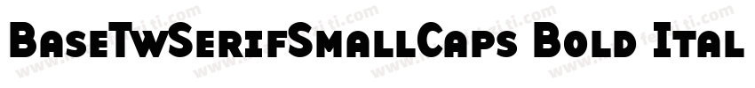BaseTwSerifSmallCaps Bold Italic字体转换